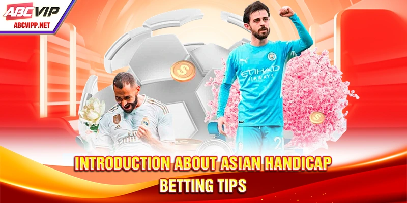 Introduction about Asian handicap betting tips