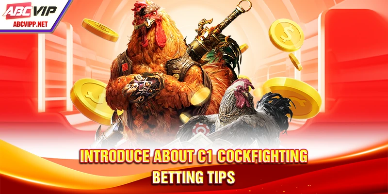Introduce about C1 cockfighting betting tips
